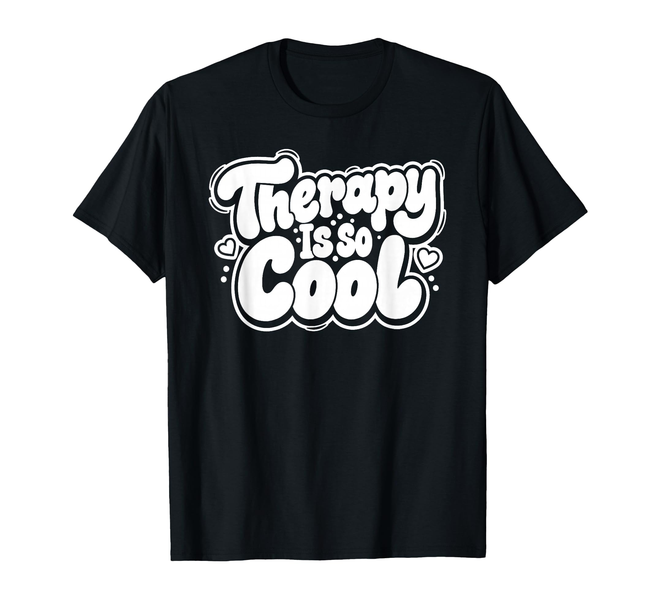 Therapy Is So Healthy Mindset Positive T-Shirt - Graphic Print Men Women - T-Shirt, Sweatshirt, Hoodie