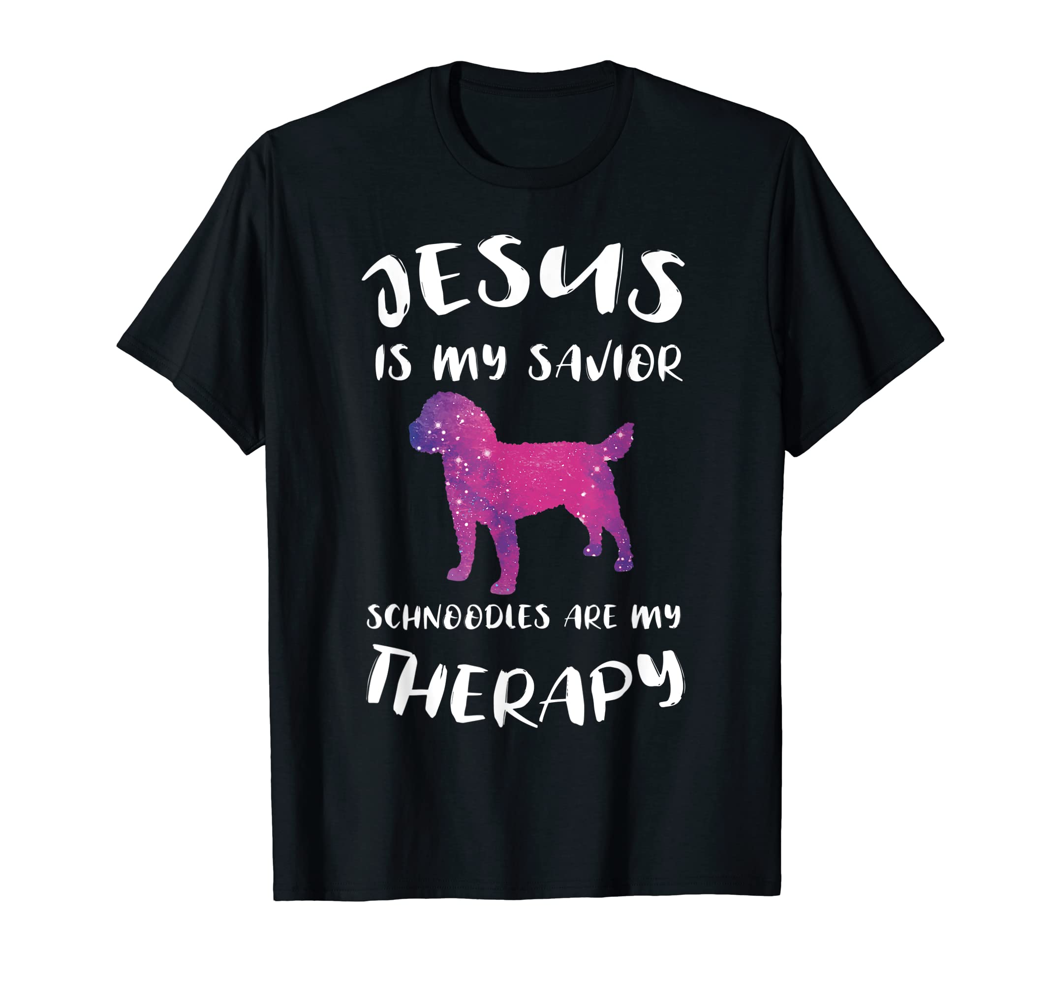 Jesus Is My Savior Schnoodles Are My T-Shirt - Minimalist Print Unisex - T-Shirt, Sweatshirt, Hoodie