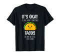 Its Ok To Fall Apart Sometimes Tacos Do T-Shirt - Novelty Apparel Unisex - T-Shirt, Sweatshirt, Hoodie