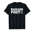 Badass Poet Poetry Literature Lover T-Shirt - Novelty Apparel for Adults - T-Shirt, Sweatshirt, Hoodie