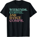 The Weekend Dance Competition Mom Merch Store Unisex T-shirt, Sweatshirt, Hoodie, Long Sleeve Tee - T-Shirt, Sweatshirt, Hoodie