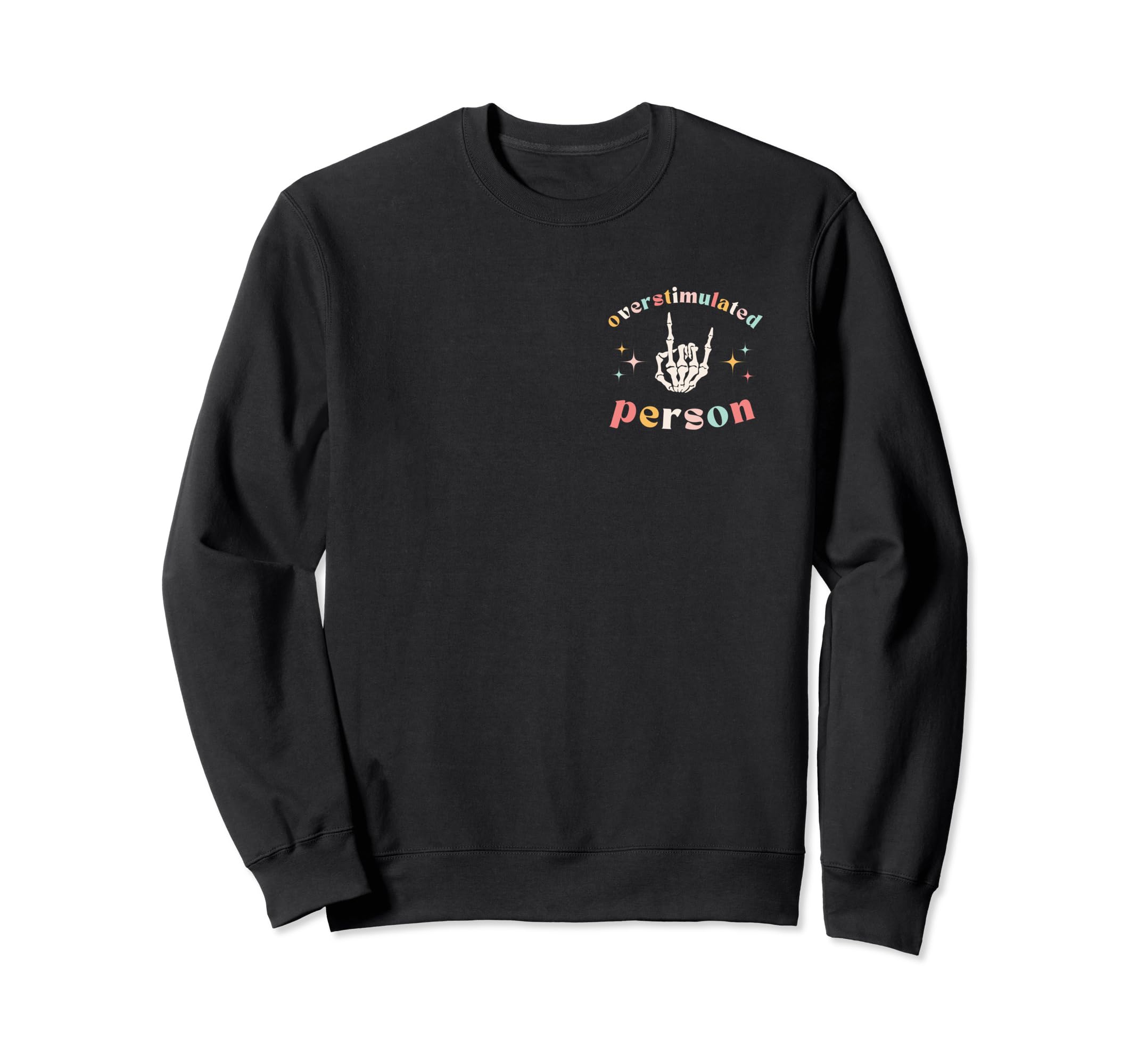 Overstimulated Person Funny Rock Sweatshirt - Minimalist Print Men Women - T-Shirt, Sweatshirt, Hoodie
