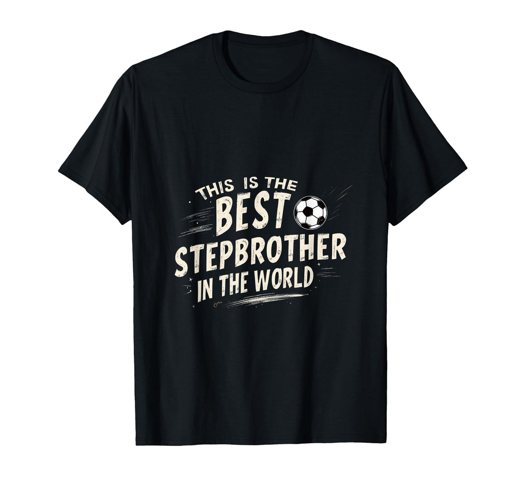 Trendy Step Brother Custom T-Shirt - Fun Novelty Design Men Women - T-Shirt, Sweatshirt, Hoodie
