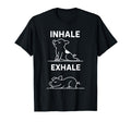 Funny Yoga Inhale Exhale Pooping T-Shirt - Casual Everyday Wear Men Women - T-Shirt, Sweatshirt, Hoodie