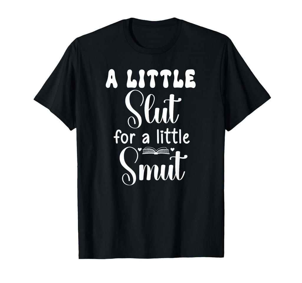Little Slut Little Smut Spicy Book T-Shirt - Fun Novelty Design for Adults - T-Shirt, Sweatshirt, Hoodie