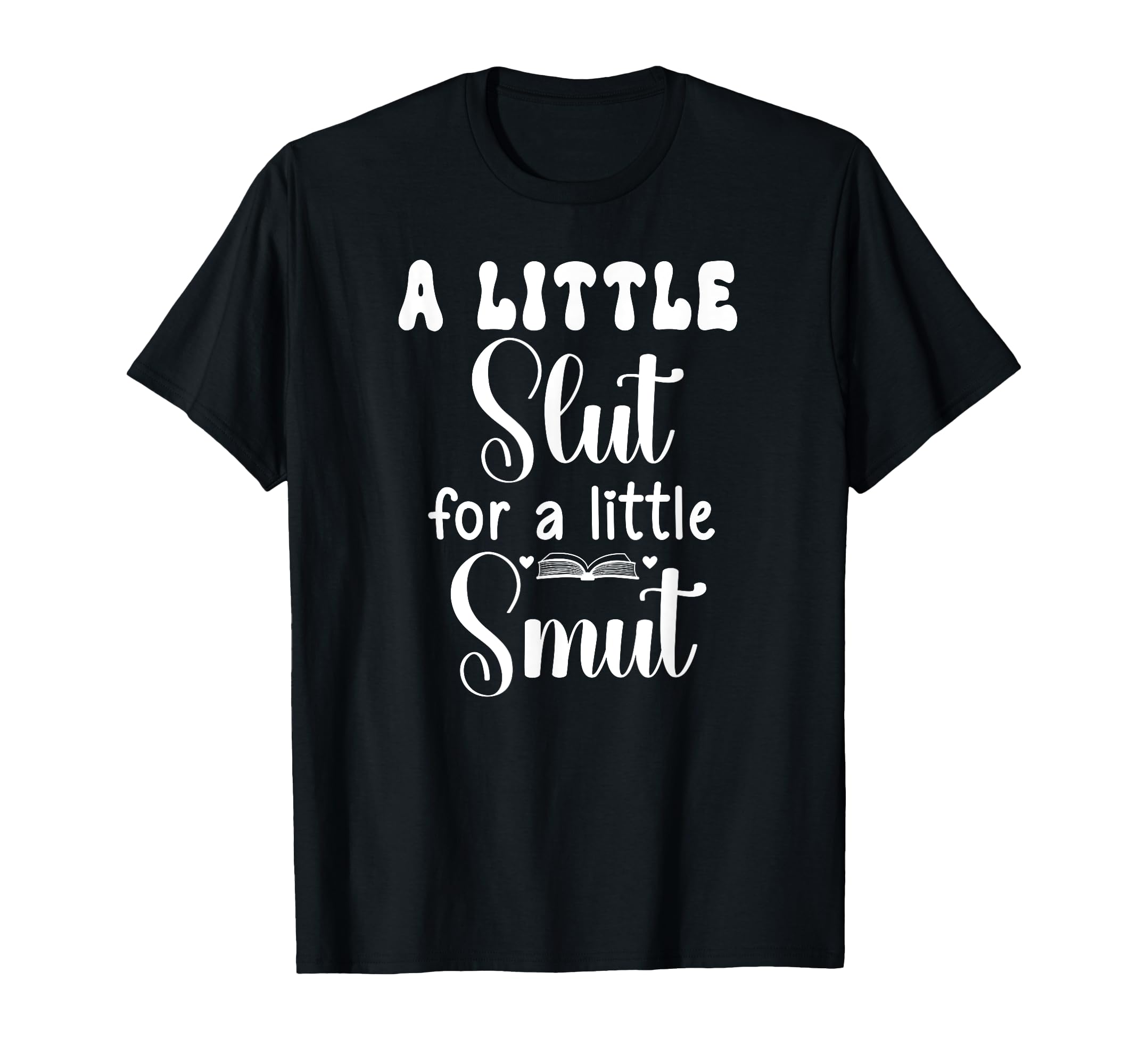 Little Slut Little Smut Spicy Book T-Shirt - Fun Novelty Design for Adults - T-Shirt, Sweatshirt, Hoodie