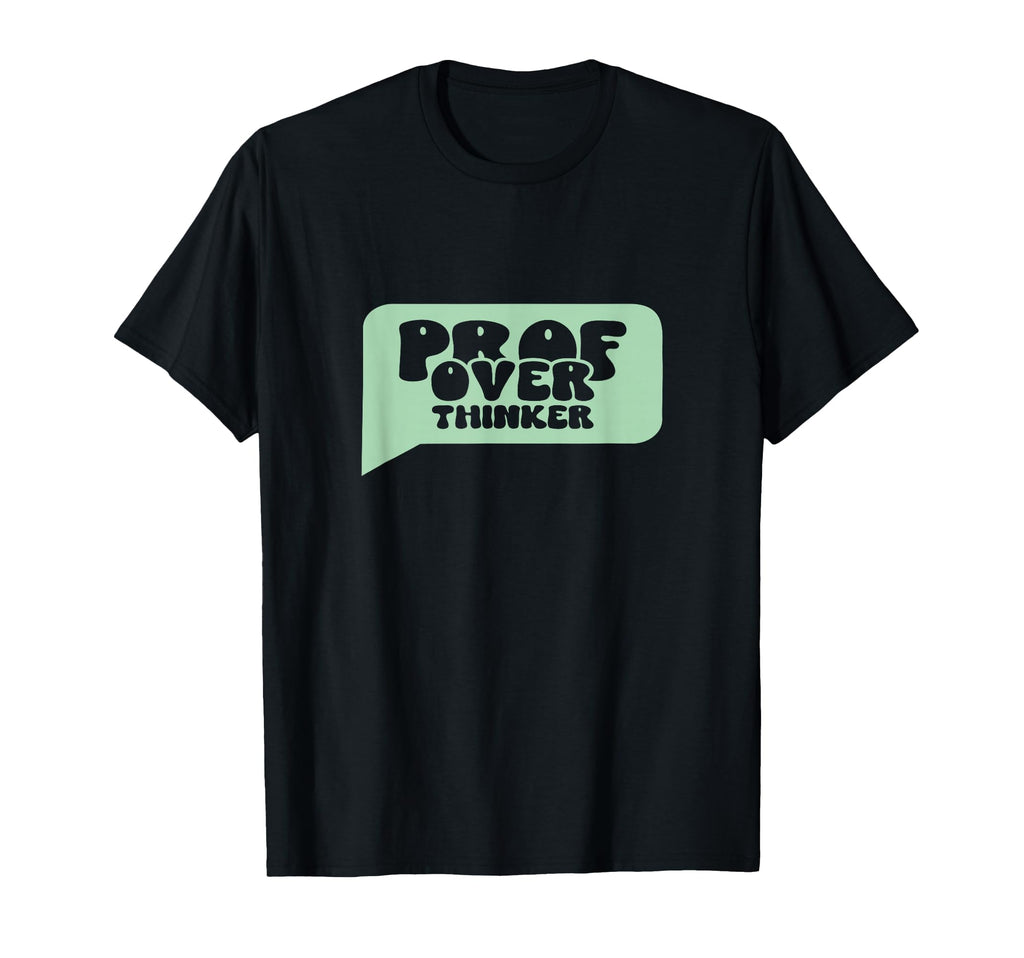 Professional Overthinker Funny T-Shirt - Streetwear Style Men Women - T-Shirt, Sweatshirt, Hoodie