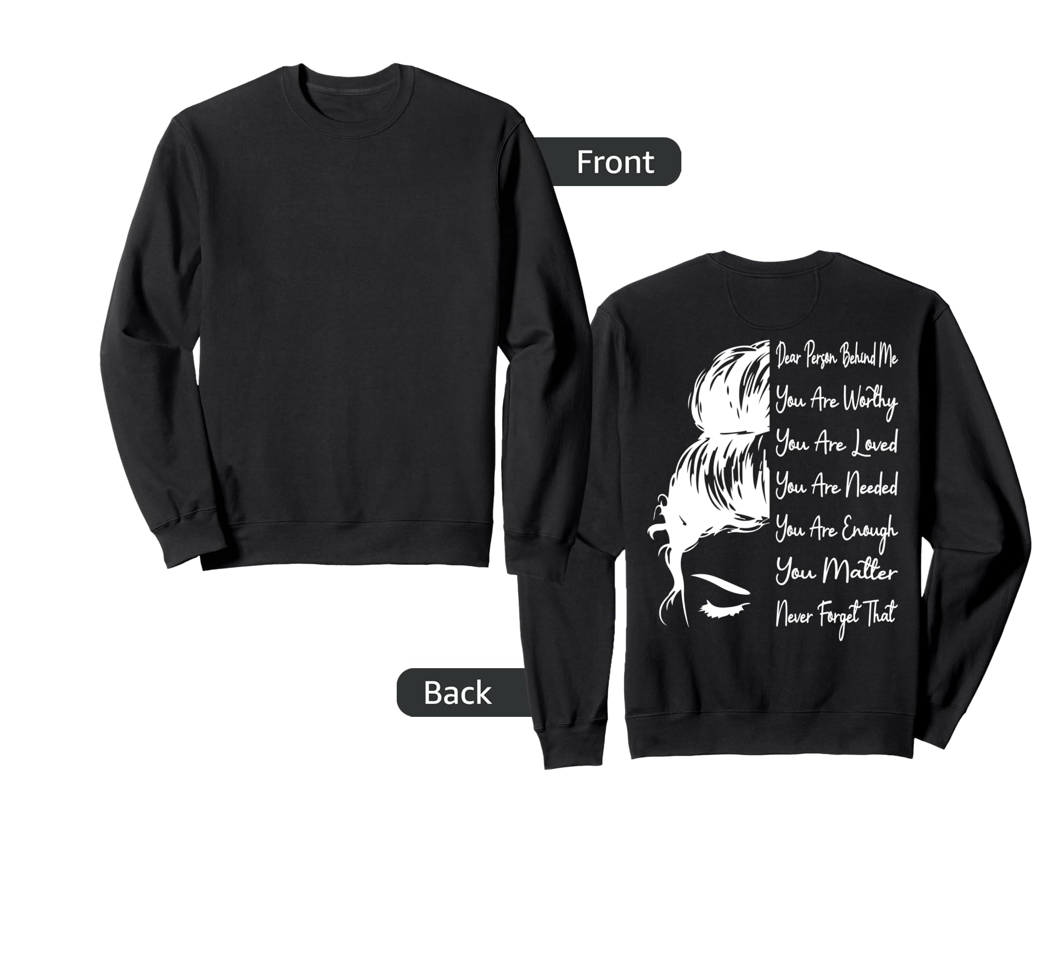 Dear Person Behind Me You Are Sweatshirt - Aesthetic Graphic for Adults - T-Shirt, Sweatshirt, Hoodie