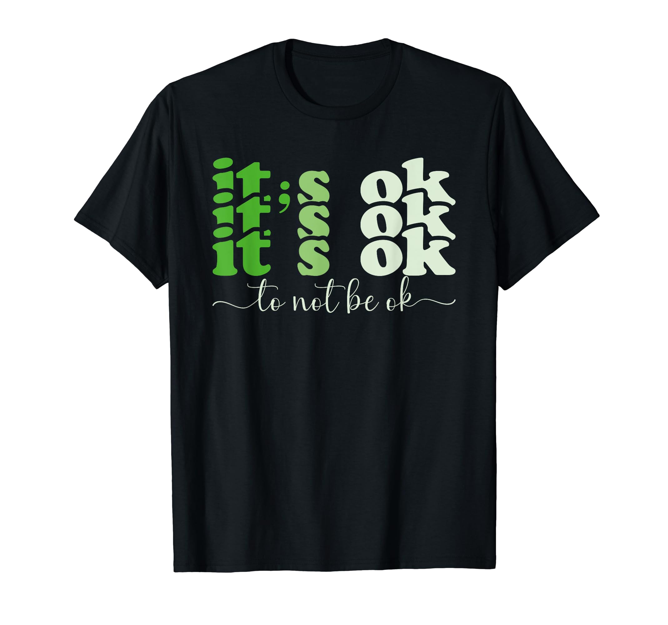 Its Okay To Not Be Okay Mental Health T-Shirt - Novelty Apparel Unisex - T-Shirt, Sweatshirt, Hoodie