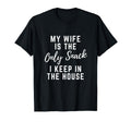 My Wife Is Only Snack I Keep House T-Shirt - Graphic Print for Adults - T-Shirt, Sweatshirt, Hoodie