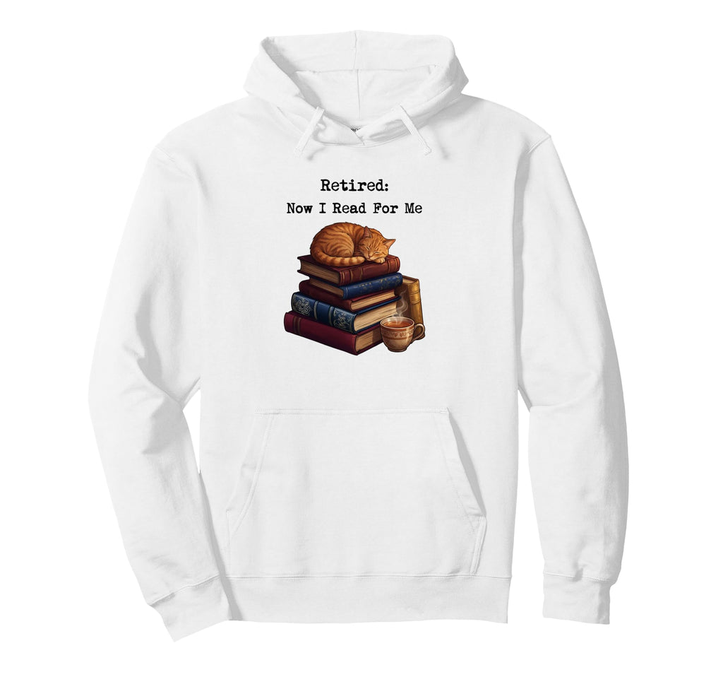 Retired Now I Read Me Tabby Cat Books Hoodie - Custom Art Print Men Women - T-Shirt, Sweatshirt, Hoodie