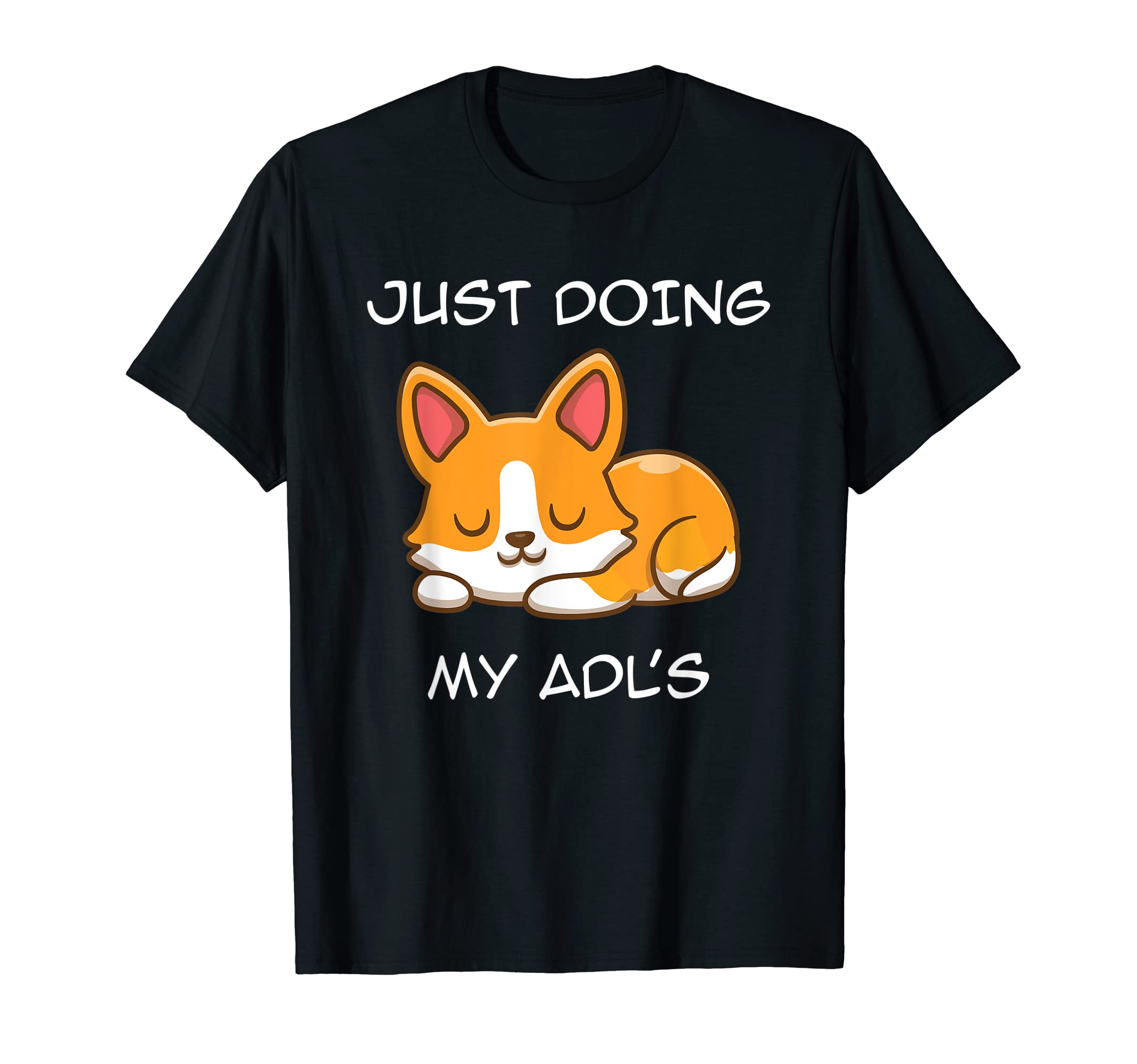 Just Doing My Adls Occupational T-Shirt - Fun Novelty Design for Adults - T-Shirt, Sweatshirt, Hoodie