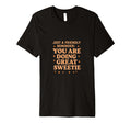 Just Friendly Reminder You Are T-Shirt - Aesthetic Graphic for Adults - T-Shirt, Sweatshirt, Hoodie