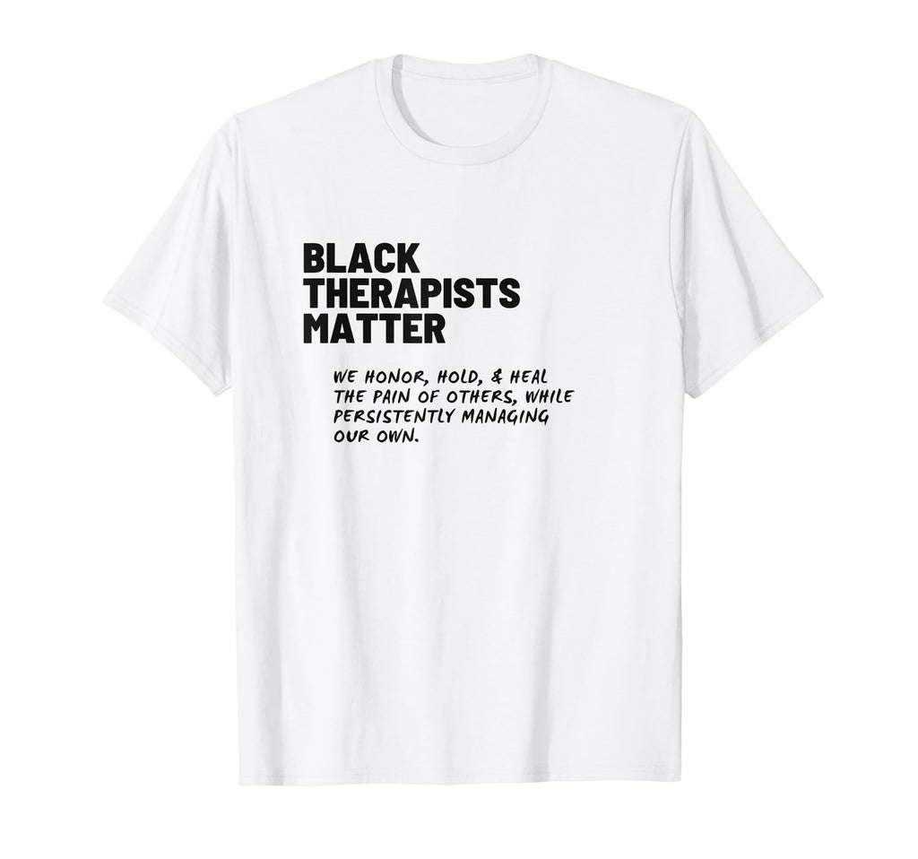 Black Therapists Matter T-Shirt - Streetwear Style Unisex - T-Shirt, Sweatshirt, Hoodie