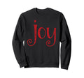 Joy To World Typographic Sweatshirt - Fun Novelty Design for Adults - T-Shirt, Sweatshirt, Hoodie