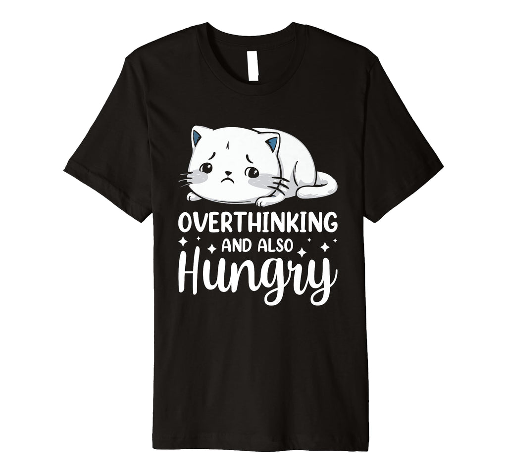 Hungry Overthinker Food Anxiety T-Shirt - Trendy Graphic for Adults - T-Shirt, Sweatshirt, Hoodie