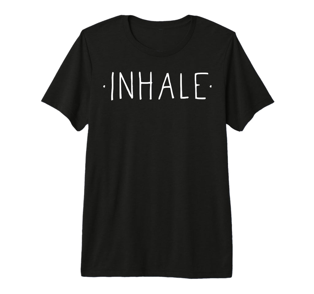 Inhale Mindfulness Meditation Yoga Zen T-Shirt - Fun Novelty Design Unisex - T-Shirt, Sweatshirt, Hoodie