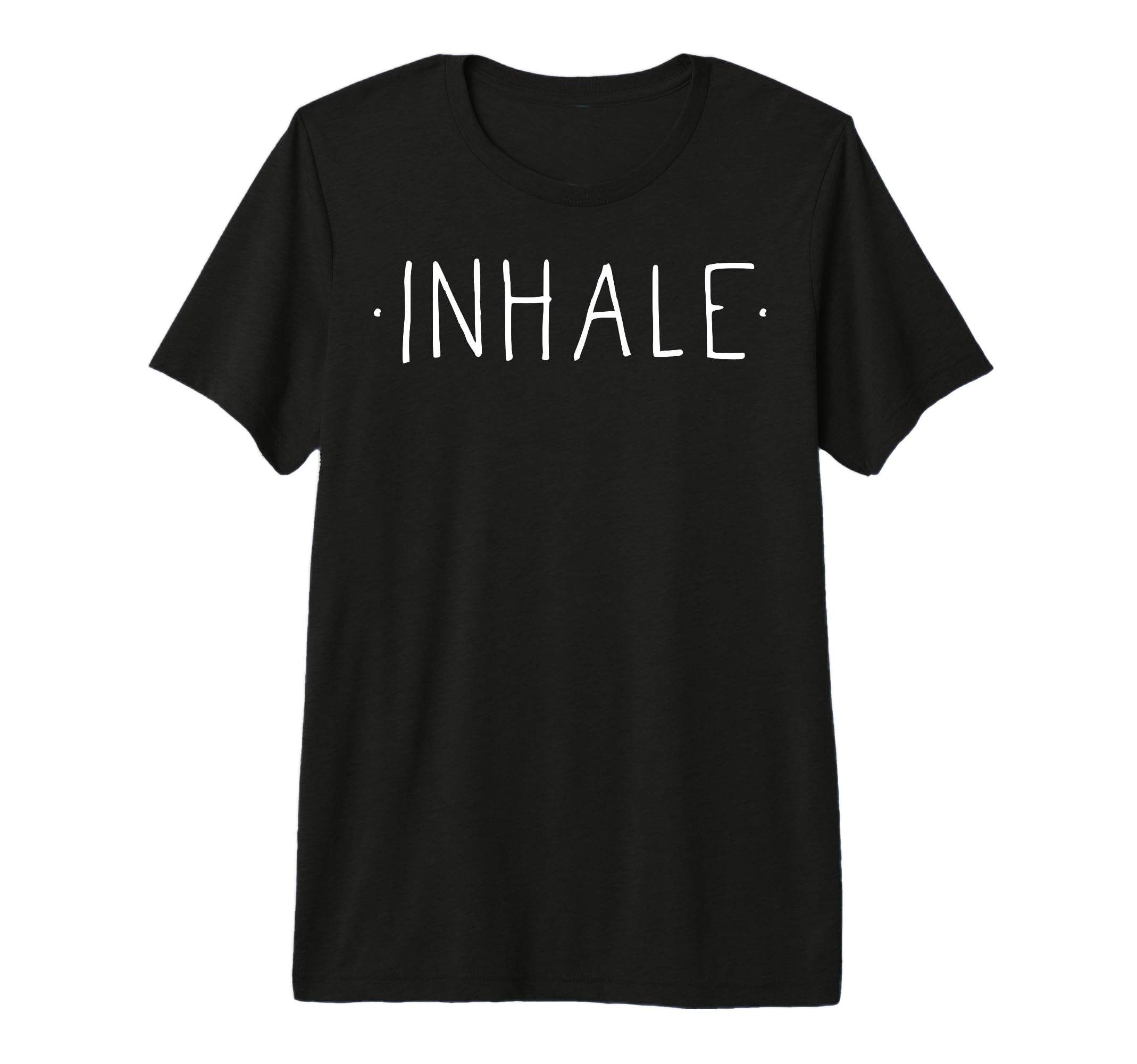 Inhale Mindfulness Meditation Yoga Zen T-Shirt - Fun Novelty Design Unisex - T-Shirt, Sweatshirt, Hoodie