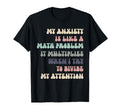 Sarcastic My Anxiety Has Math T-Shirt - Casual Everyday Wear Men Women - T-Shirt, Sweatshirt, Hoodie