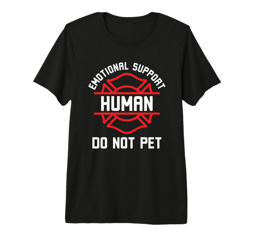 Emotional Support Human Do Not Pet Funny T-Shirt - Graphic Print Unisex - T-Shirt, Sweatshirt, Hoodie