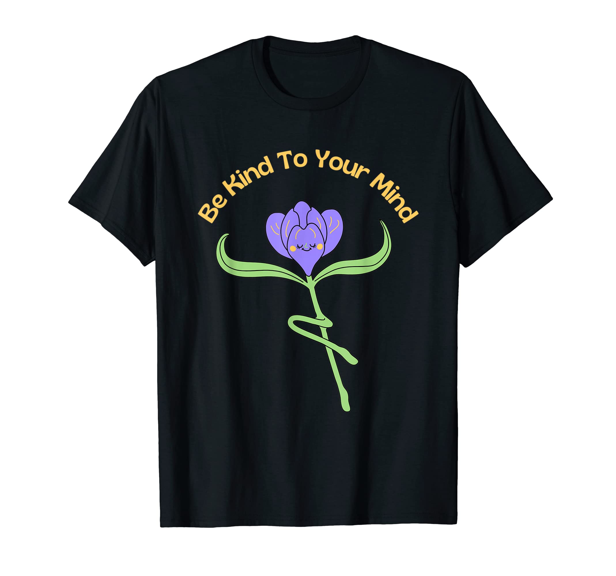 Be Kind To Your Mind Mental Health T-Shirt - Trendy Graphic for Adults - T-Shirt, Sweatshirt, Hoodie