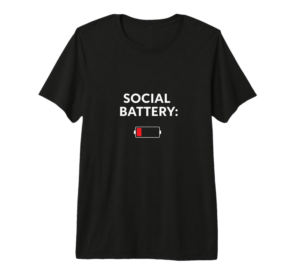 Social Battery Low Funny Introvert Tri T-Shirt - Fun Novelty Design Unisex - T-Shirt, Sweatshirt, Hoodie