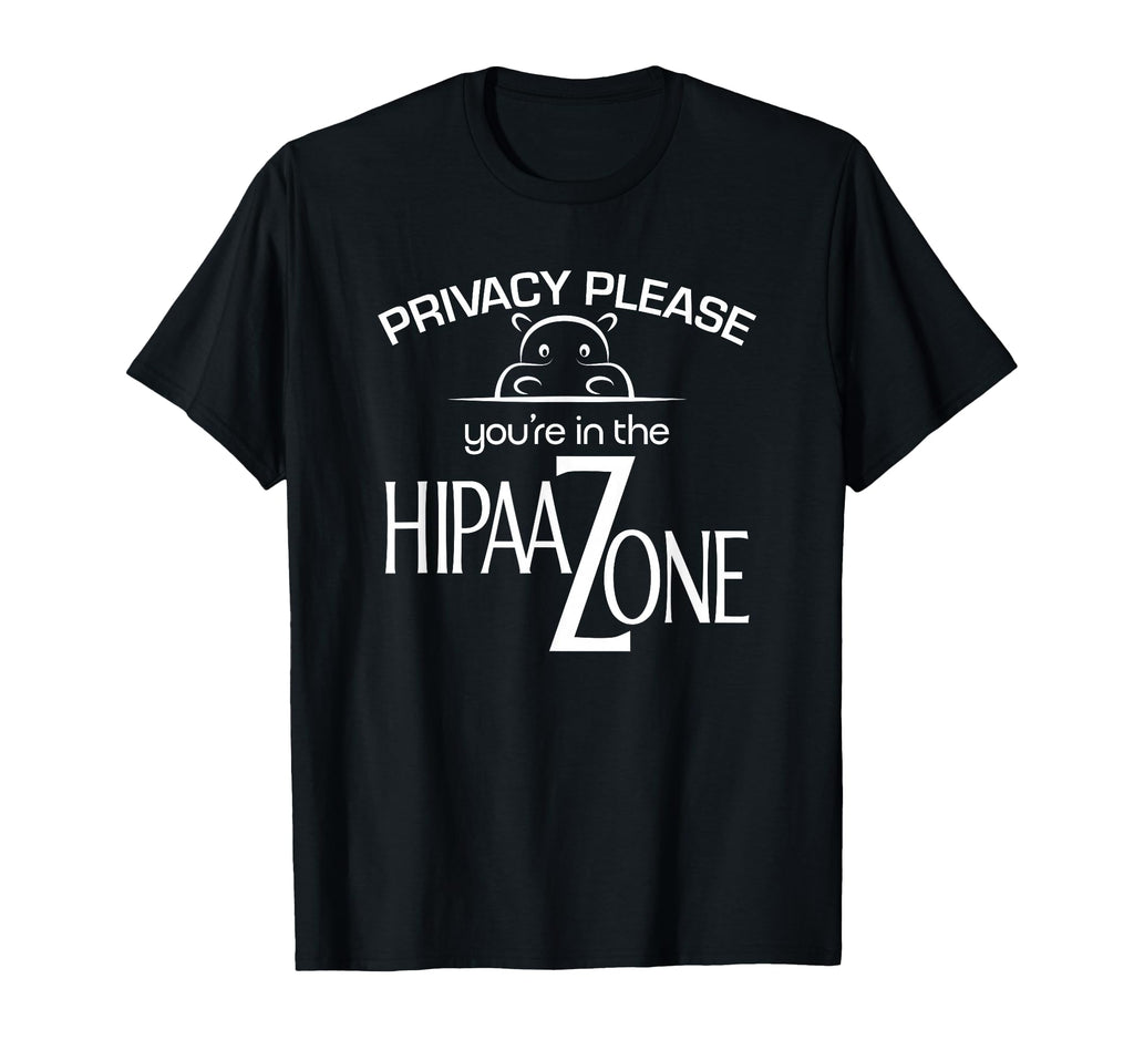 Youre Hipaa Zone Hipaa And Hipaa Compliance T-Shirt - Trendy Graphic Unisex - T-Shirt, Sweatshirt, Hoodie