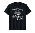 Youre Hipaa Zone Hipaa And Hipaa Compliance T-Shirt - Trendy Graphic Unisex - T-Shirt, Sweatshirt, Hoodie