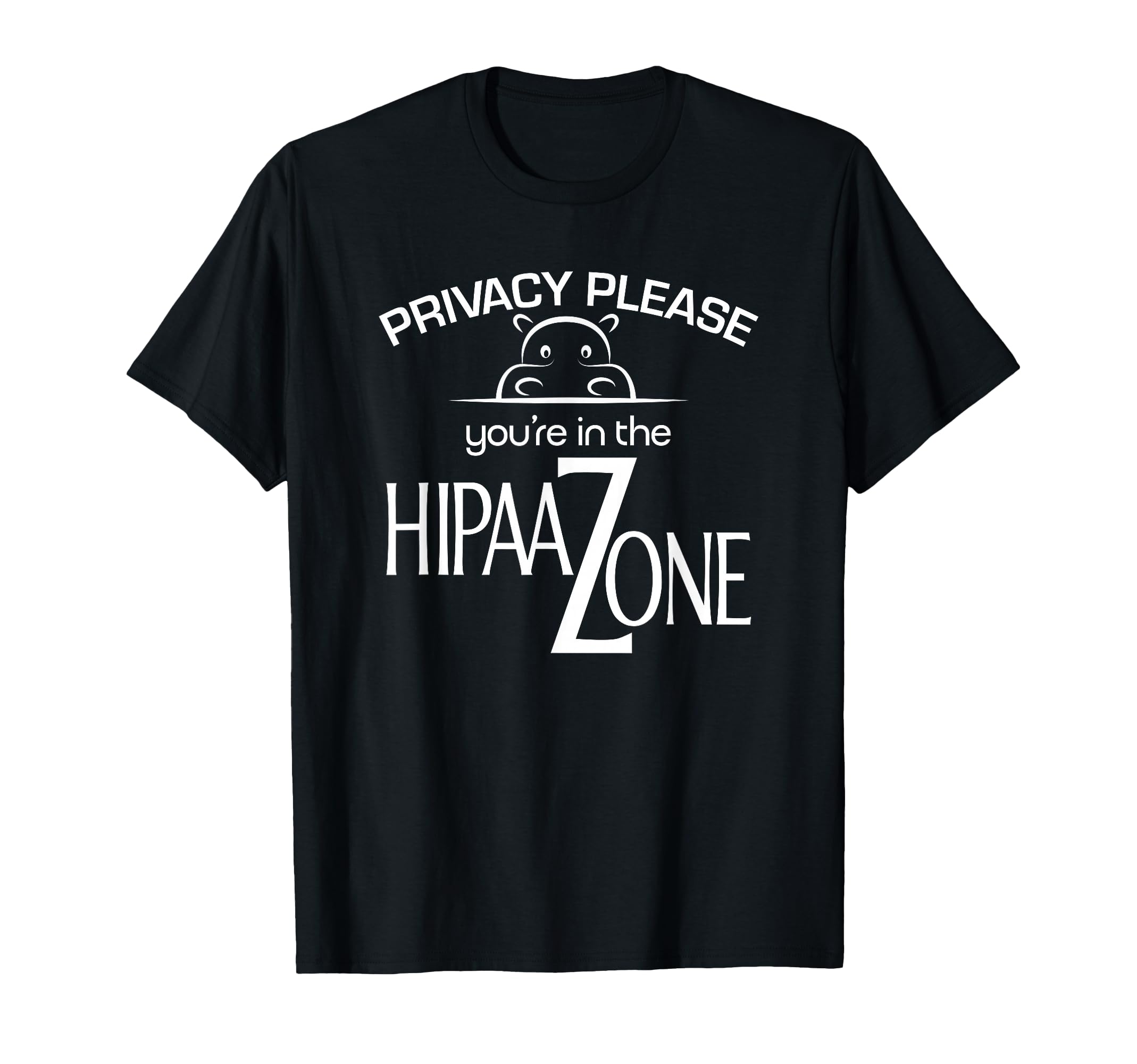 Youre Hipaa Zone Hipaa And Hipaa Compliance T-Shirt - Trendy Graphic Unisex - T-Shirt, Sweatshirt, Hoodie