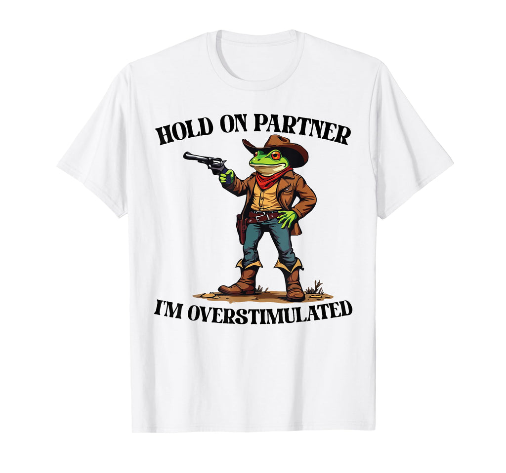 Cowboy Frog Gifts Hold Partner Im T-Shirt - Trendy Graphic for Adults - T-Shirt, Sweatshirt, Hoodie