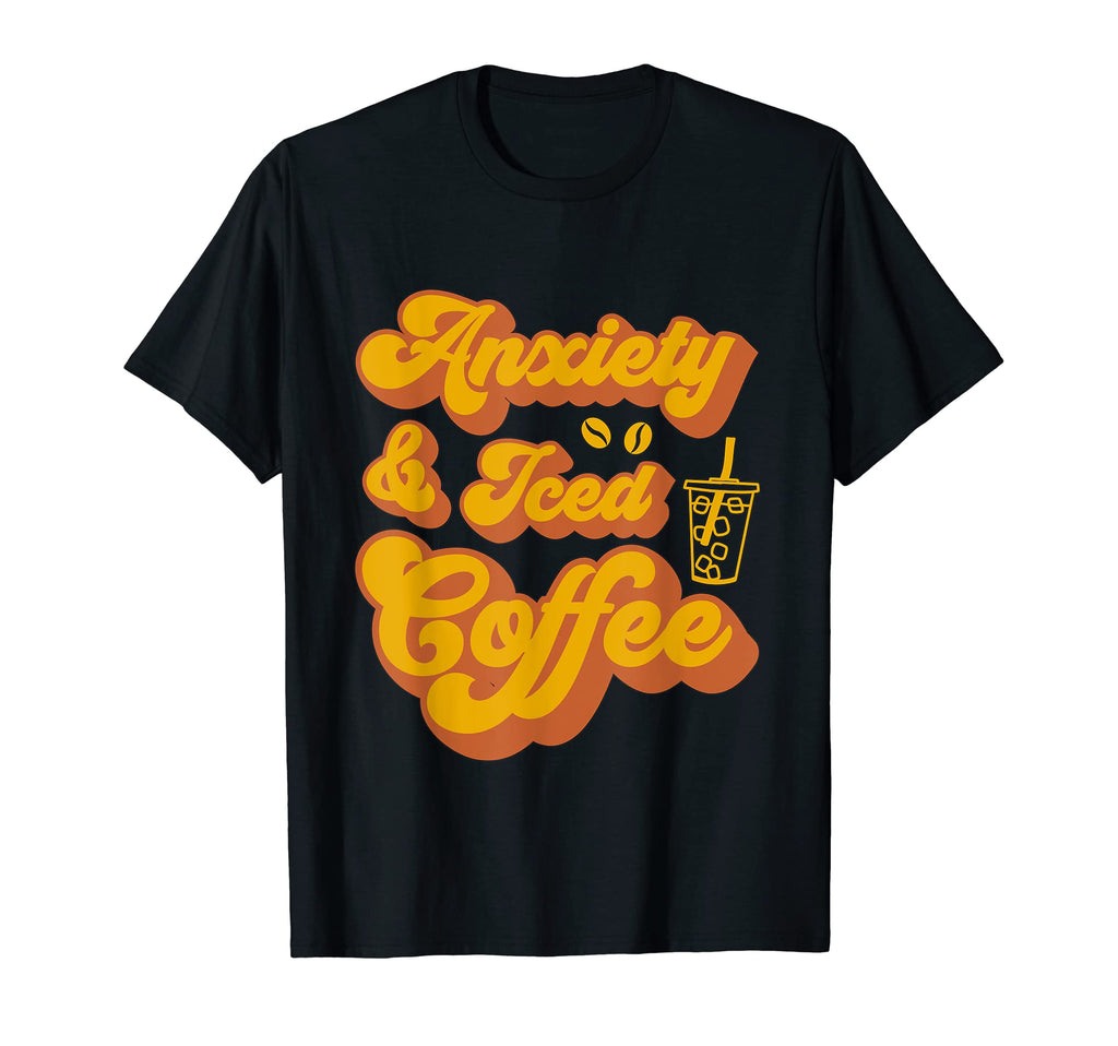 Anxiety And Iced Coffee Drinker Awareness T-Shirt - Unique Graphic Unisex - T-Shirt, Sweatshirt, Hoodie