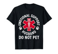 Emotional Support Husband Do Not T-Shirt - Fun Novelty Design for Adults - T-Shirt, Sweatshirt, Hoodie