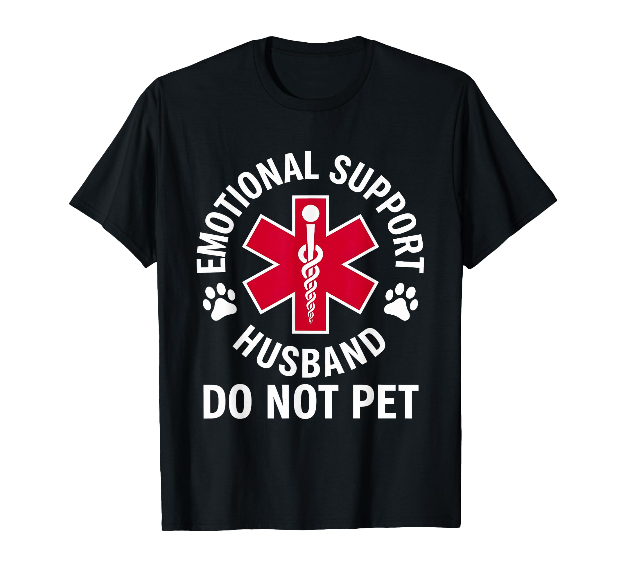 Emotional Support Husband Do Not T-Shirt - Fun Novelty Design for Adults - T-Shirt, Sweatshirt, Hoodie