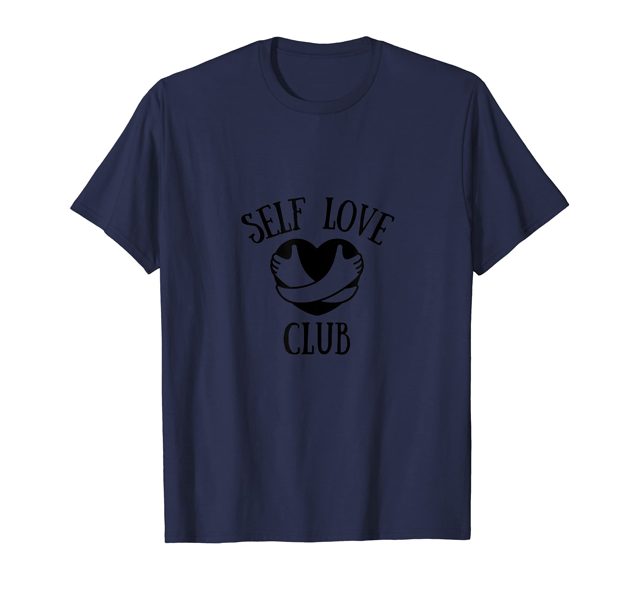 Self Love Club T-Shirt - Casual Everyday Wear Men Women - T-Shirt, Sweatshirt, Hoodie