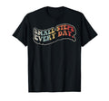 Small Steps Every Day 70S Motivational T-Shirt - Novelty Apparel Men Women - T-Shirt, Sweatshirt, Hoodie