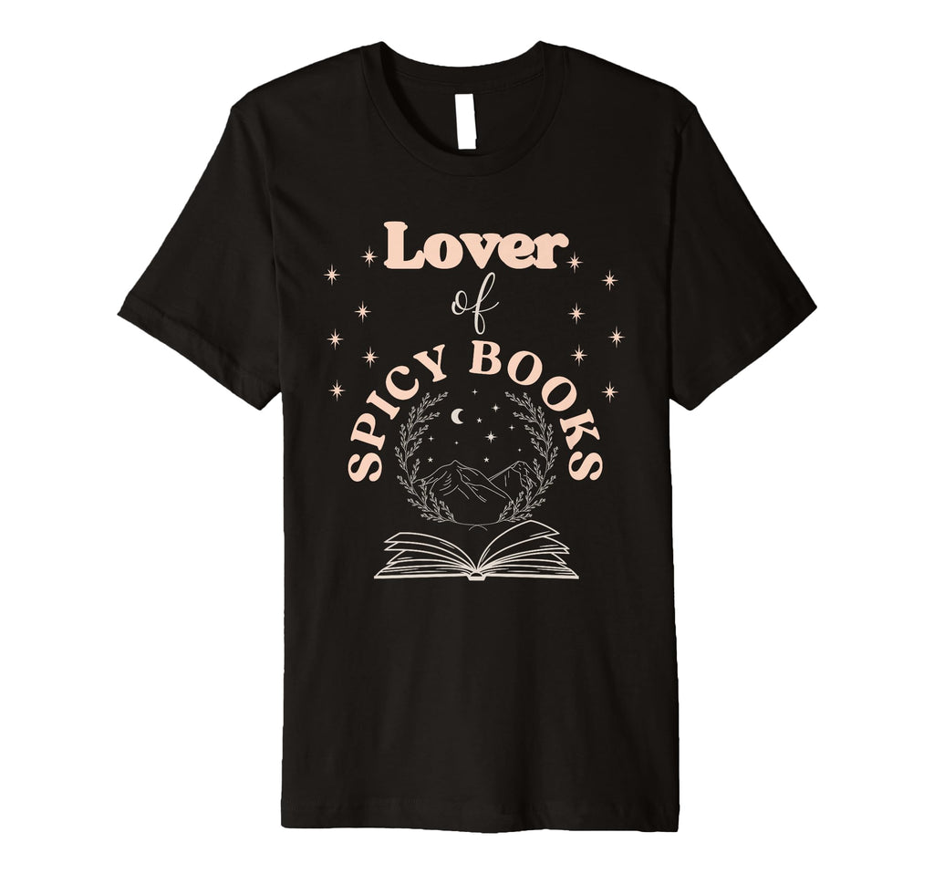 Spicy Bookish Romance Book Still T-Shirt - Casual Everyday Wear Unisex - T-Shirt, Sweatshirt, Hoodie