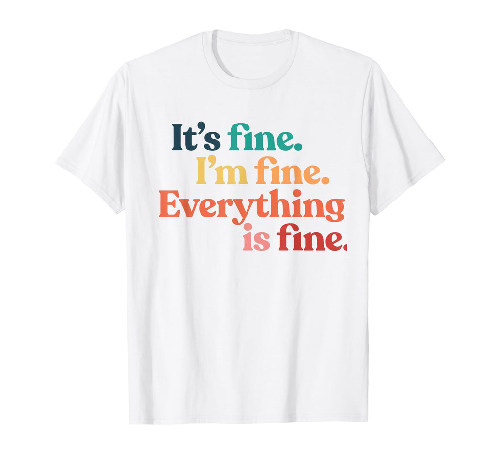 Im Fine Sarcastic Funny Rainbow T-Shirt - Aesthetic Graphic for Adults - T-Shirt, Sweatshirt, Hoodie