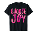 Choose Joy Positive Attitude Happiness T-Shirt - Unique Graphic Unisex - T-Shirt, Sweatshirt, Hoodie