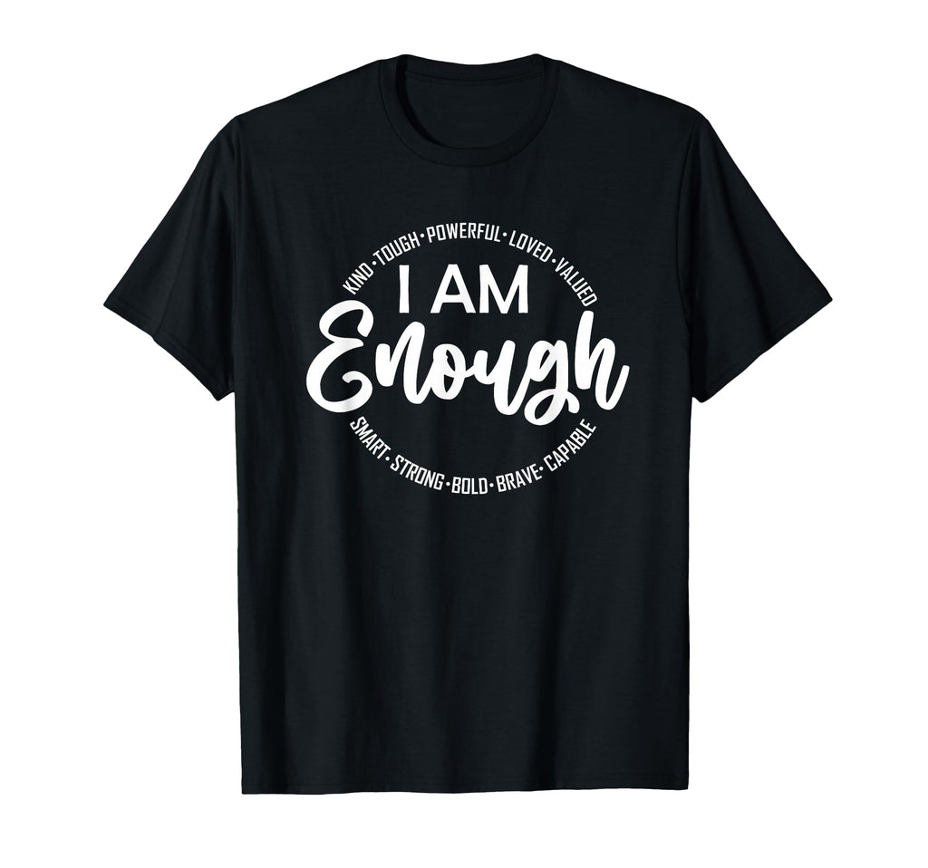I Am Kind Enough Loved Inspirational T-Shirt - Unique Graphic Unisex - T-Shirt, Sweatshirt, Hoodie