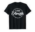 I Am Kind Enough Loved Inspirational T-Shirt - Unique Graphic Unisex - T-Shirt, Sweatshirt, Hoodie
