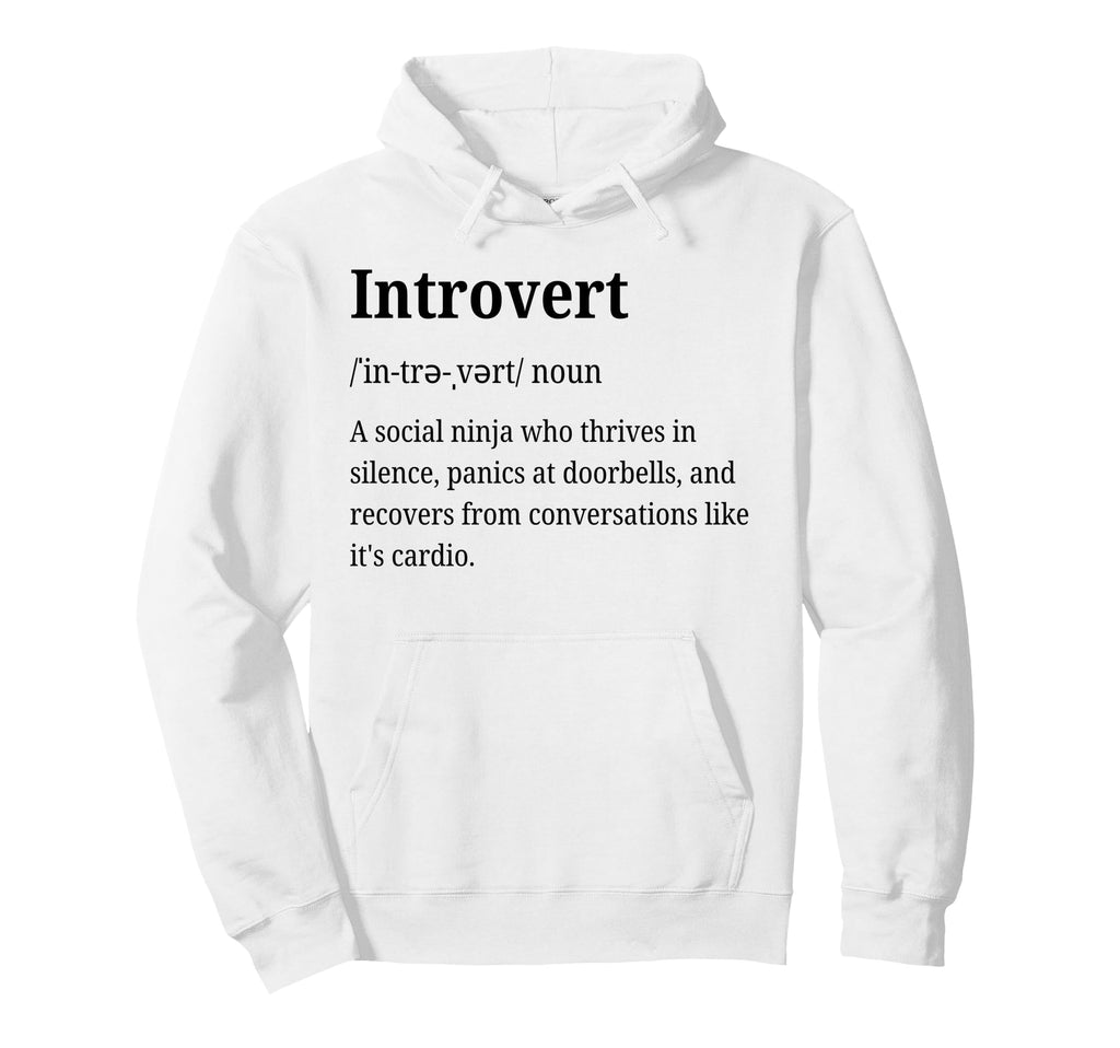 Introvert Definition Funny Hoodie - Casual Everyday Wear for Adults - T-Shirt, Sweatshirt, Hoodie