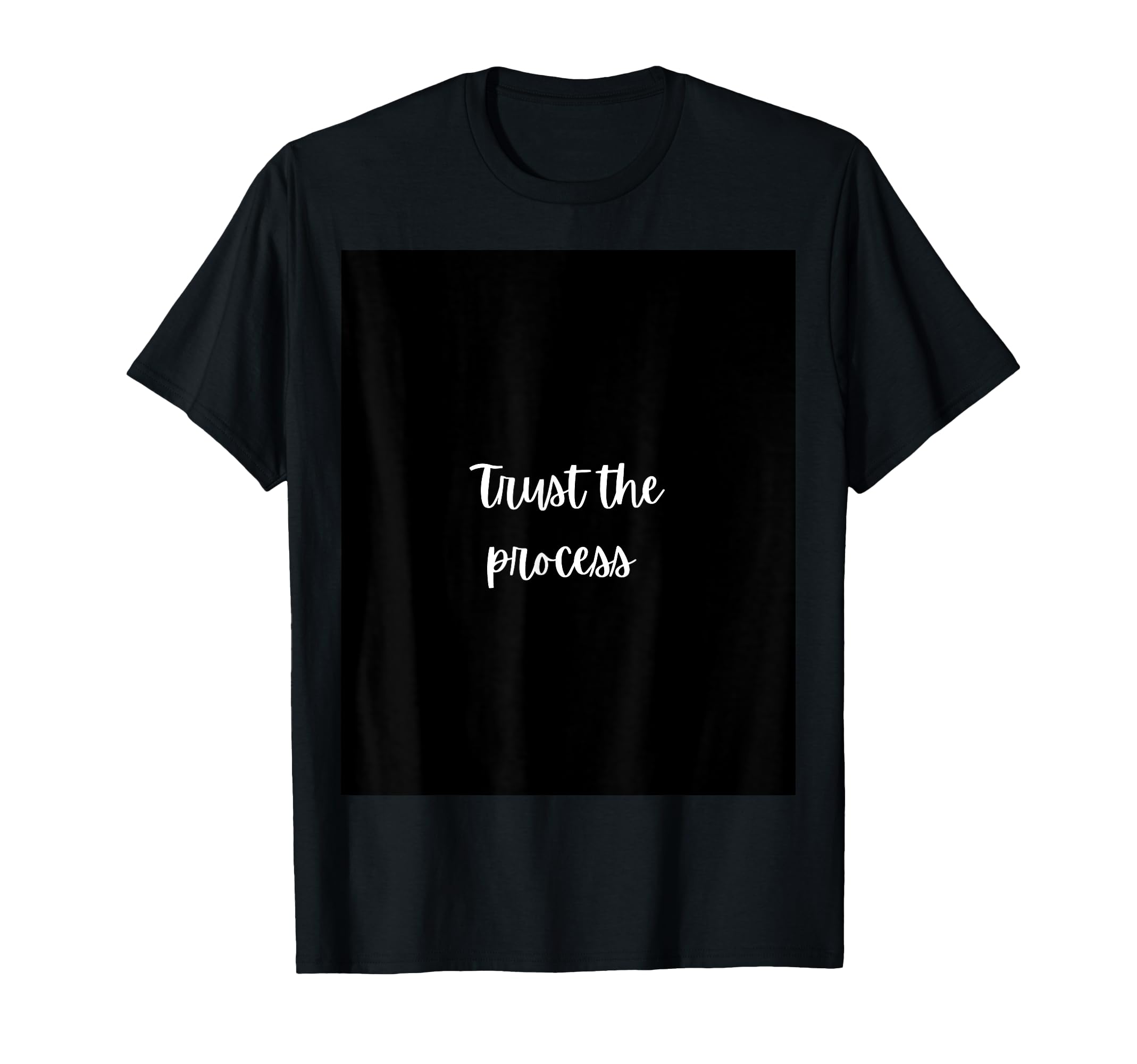 Motivational Trust Process T-Shirt - Fun Novelty Design Men Women - T-Shirt, Sweatshirt, Hoodie
