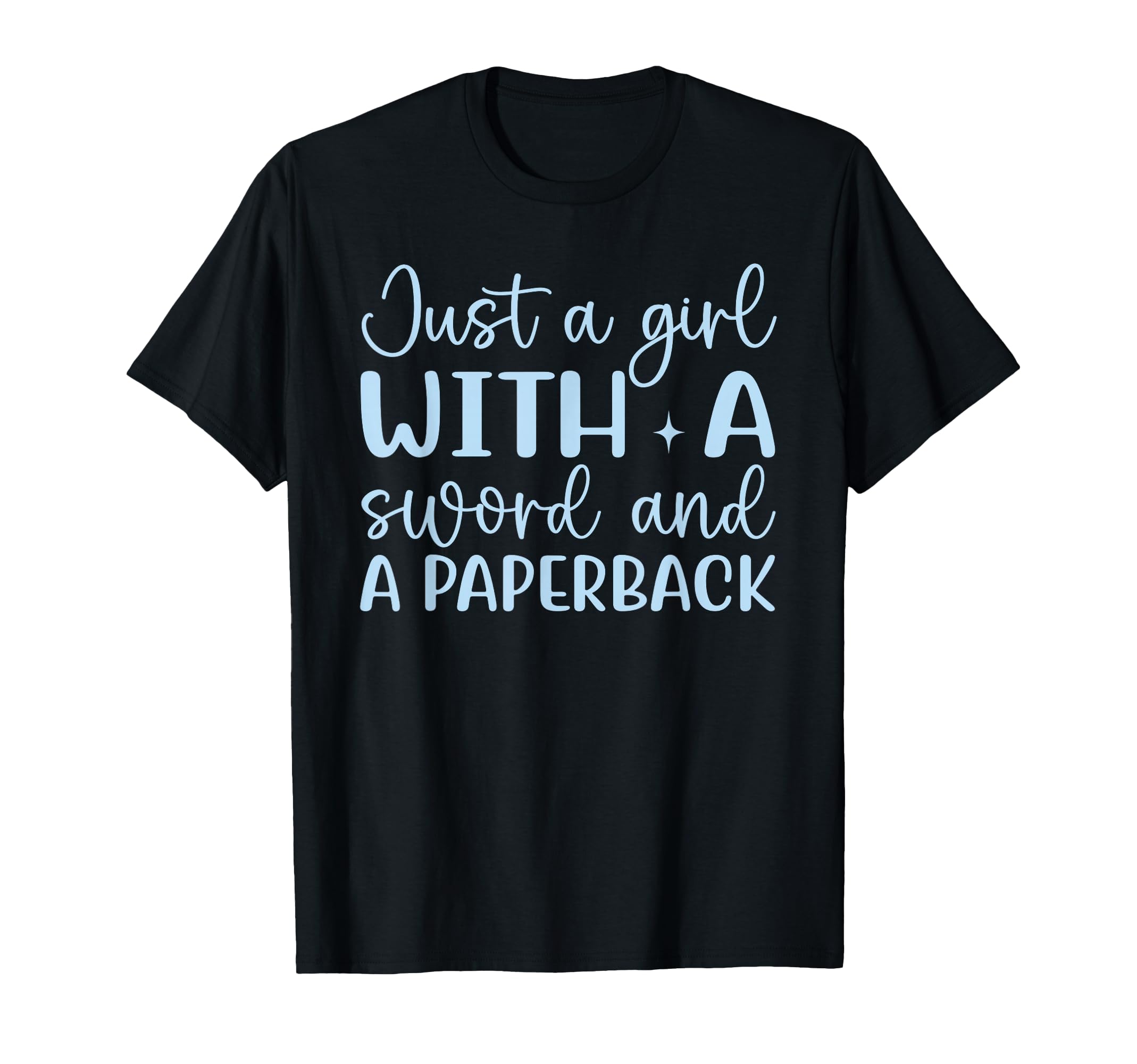Just Sword And Paperback Fantasy T-Shirt - Casual Everyday Wear Unisex - T-Shirt, Sweatshirt, Hoodie