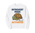 Introvert Mode Activated Low Social Sweatshirt - Fun Novelty Design Unisex - T-Shirt, Sweatshirt, Hoodie