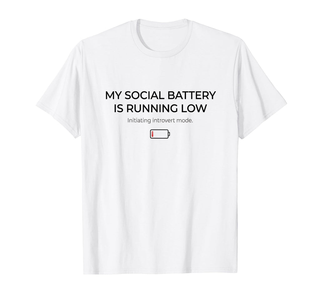 Funny Introvert Low Social Battery T-Shirt - Streetwear Style for Adults - T-Shirt, Sweatshirt, Hoodie