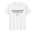 Funny Introvert Low Social Battery T-Shirt - Streetwear Style for Adults - T-Shirt, Sweatshirt, Hoodie