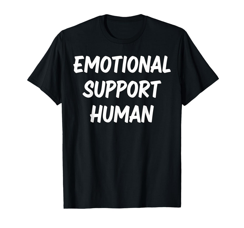 Emotional Support Human T-Shirt - Aesthetic Graphic for Adults - T-Shirt, Sweatshirt, Hoodie