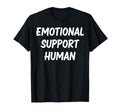 Emotional Support Human T-Shirt - Aesthetic Graphic for Adults - T-Shirt, Sweatshirt, Hoodie