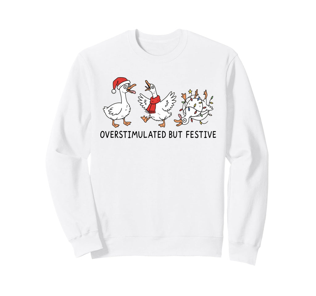 Preppy Overstimulated But Festive Sweatshirt - Novelty Apparel for Adults - T-Shirt, Sweatshirt, Hoodie