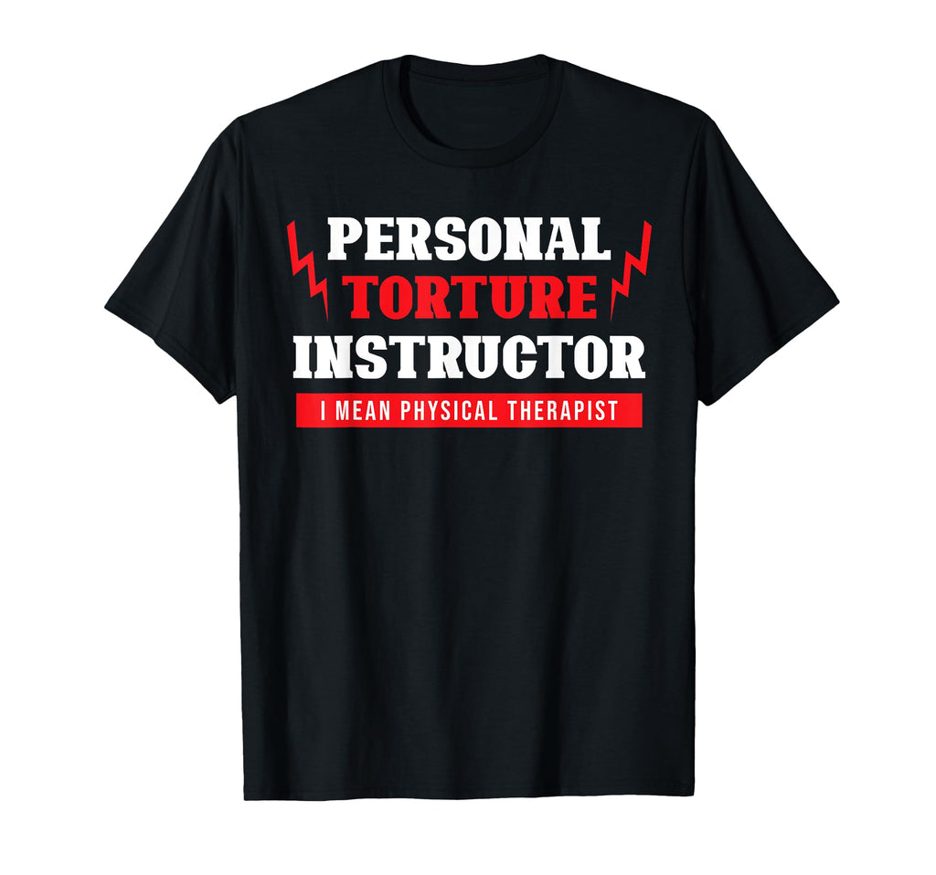 Personal Torture Instructor Funny T-Shirt - Streetwear Style for Adults - T-Shirt, Sweatshirt, Hoodie